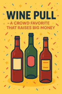 Wine Pull fundraiser game display with three colorful wine bottles on a bright background, promoting a crowd-favorite fundraising activity.
